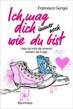 Ich mag dich immer noch, wie du bist Cover des Buches Ich mag dich immer noch, wie du bist (ISBN: 9783833900563)