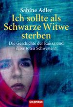 Ich sollte als Schwarze Witwe sterben Cover des Buches Ich sollte als Schwarze Witwe sterben (ISBN: 9783442153879)