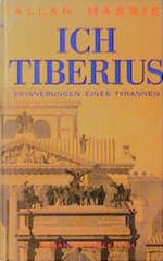 Ich Tiberius. Erinnerungen eines Tyrannen Cover des Buches Ich Tiberius. Erinnerungen eines Tyrannen (ISBN: 9783795112004)