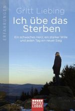 Ich übe das Sterben Cover des Buches Ich übe das Sterben (ISBN: 9783404616718)