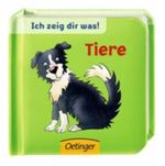 Ich zeig dir was! Tiere Cover des Buches Ich zeig dir was! Tiere (ISBN: 9783789165245)