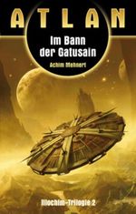 Illochim-Trilogie / Im Bann der Gatusain (Illochim-Trilogie 2) Cover des Buches Illochim-Trilogie / Im Bann der Gatusain (Illochim-Trilogie 2) (ISBN: 9783890641751)