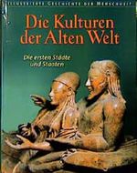 Illustrierte Geschichte der Menschheit, Die Kulturen der Alten Welt Cover des Buches Illustrierte Geschichte der Menschheit, Die Kulturen der Alten Welt (ISBN: 9783828907430)