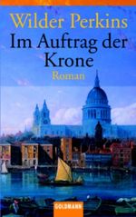 Im Auftrag der Krone Cover des Buches Im Auftrag der Krone (ISBN: 9783442452354)