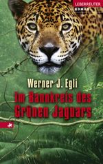 Im Bannkreis des Grünen Jaguars Cover des Buches Im Bannkreis des Grünen Jaguars (ISBN: 9783800052325)
