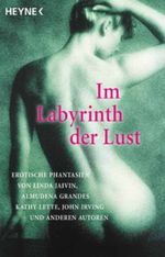 Im Labyrinth der Lust Cover des Buches Im Labyrinth der Lust (ISBN: 9783453877986)
