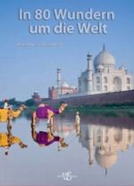 In 80 Wundern um die Welt Cover des Buches In 80 Wundern um die Welt (ISBN: 9788863121186)