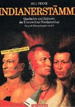 Indianerstämme. Geschichte und Kulturen der Ureinwohner Nordamerikas. Die große Bildenzyklopädie von A-Z Cover des Buches Indianerstämme. Geschichte und Kulturen der Ureinwohner Nordamerikas. Die große Bildenzyklopädie von A-Z (ISBN: 9783850494199)