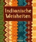 Indianische Weisheiten Cover des Buches Indianische Weisheiten (ISBN: 9783760727349)