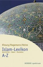 Islam-Lexikon A-Z Cover des Buches Islam-Lexikon A-Z (ISBN: 9783451057809)