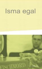 Isma egal Cover des Buches Isma egal (ISBN: 9783865821966)
