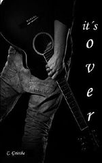 it´s over Cover des Buches it´s over (ISBN: B00TFYVX3U)