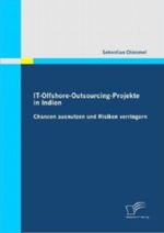 IT-Offshore-Outsourcing Projekte in Indien - Chancen ausnutzen und Risiken verringern Cover des Buches IT-Offshore-Outsourcing Projekte in Indien - Chancen ausnutzen und Risiken verringern (ISBN: 9783842857377)
