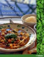 Italien kulinarisch entdecken Cover des Buches Italien kulinarisch entdecken (ISBN: 9783833136986)