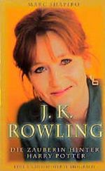 J. K. Rowling, Die Zauberin hinter Harry Potter Cover des Buches J. K. Rowling, Die Zauberin hinter Harry Potter (ISBN: 9783933731562)