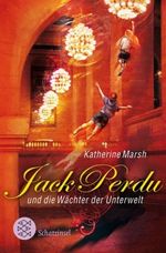 Jack Perdu und die Wächter der Unterwelt Cover des Buches Jack Perdu und die Wächter der Unterwelt (ISBN: 9783596810628)