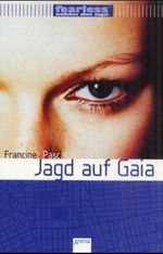 Jagd auf Gaia Cover des Buches Jagd auf Gaia (ISBN: 9783401051185)
