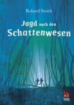Jagd nach den Schattenwesen Cover des Buches Jagd nach den Schattenwesen (ISBN: 9783551520326)