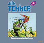 Jan Tenner Classics 10 - Der wahnsinnige Professor Cover des Buches Jan Tenner Classics 10 - Der wahnsinnige Professor (ISBN: 9783867140355)