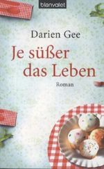 Je süßer das Leben Cover des Buches Je süßer das Leben (ISBN: 9783442377992)