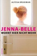 Jenna-Belle wohnt hier nicht mehr Cover des Buches Jenna-Belle wohnt hier nicht mehr (ISBN: 9783446235861)
