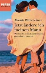 Jetzt ändere ich meinen Mann Cover des Buches Jetzt ändere ich meinen Mann (ISBN: 9783492260701)