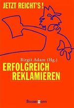 Jetzt reicht's. Erfolgreich reklamieren Cover des Buches Jetzt reicht's. Erfolgreich reklamieren (ISBN: 9783809412014)