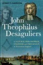 John Theophilus Desaguliers Cover des Buches John Theophilus Desaguliers (ISBN: 9781441182227)
