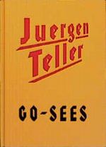 Juergen Teller Go-Sees Cover des Buches Juergen Teller Go-Sees (ISBN: 9783908247142)