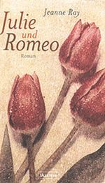 Julie und Romeo Cover des Buches Julie und Romeo (ISBN: 9783550083266)