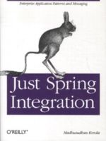Just Spring Integration Cover des Buches Just Spring Integration (ISBN: 9781449316082)