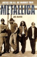 Justice for All, Die Wahrheit über Metallica Cover des Buches Justice for All, Die Wahrheit über Metallica (ISBN: 9783865430359)