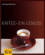 Kaffee - Ein Genuss Cover des Buches Kaffee - Ein Genuss (ISBN: 9783774269934)