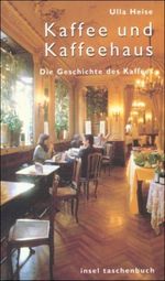 Kaffee und Kaffeehaus Cover des Buches Kaffee und Kaffeehaus (ISBN: 9783458344957)