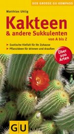 Kakteen & andere Sukkulenten von A bis Z Cover des Buches Kakteen & andere Sukkulenten von A bis Z (ISBN: 9783833801921)