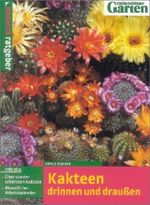 Kakteen drinnen und draußen Cover des Buches Kakteen drinnen und draußen (ISBN: 9783440092903)