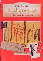 Kalligraphie. Alles, was Sie brauchen Cover des Buches Kalligraphie. Alles, was Sie brauchen (ISBN: 9783828922952)