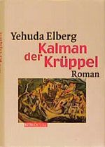 Kalman der Krüppel Cover des Buches Kalman der Krüppel (ISBN: 9783434530299)
