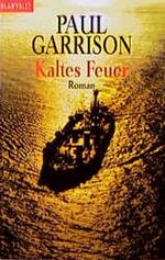 Kaltes Feuer. Cover des Buches Kaltes Feuer. (ISBN: 9783442352395)
