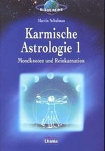 Karmische Astrologie / Mondknoten und Reinkarnation Cover des Buches Karmische Astrologie / Mondknoten und Reinkarnation (ISBN: 9783908644088)