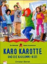 Karo Karotte und die Kaugummi-Kids Cover des Buches Karo Karotte und die Kaugummi-Kids (ISBN: 9783401076744)