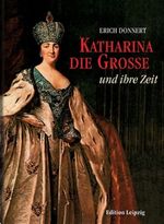Katharina die Große und ihre Zeit Cover des Buches Katharina die Große und ihre Zeit (ISBN: 9783361004559)