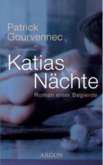 Katias Nächte. Roman einer Begierde Cover des Buches Katias Nächte. Roman einer Begierde (ISBN: 9783870246785)