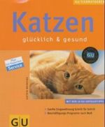 Katzen glücklich & gesund Cover des Buches Katzen glücklich & gesund (ISBN: 9783774239579)