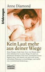 Kein Laut mehr aus deiner Wiege Cover des Buches Kein Laut mehr aus deiner Wiege (ISBN: 9783404613854)