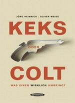 Keks oder Colt Cover des Buches Keks oder Colt (ISBN: 9783836302944)