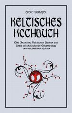 Keltisches Kochbuch Cover des Buches Keltisches Kochbuch (ISBN: 9783938173336)