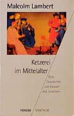 Ketzerei im Mittelalter Cover des Buches Ketzerei im Mittelalter (ISBN: 9783451040474)