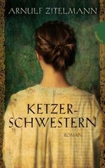 Ketzerschwestern Cover des Buches Ketzerschwestern (ISBN: 9783522302661)