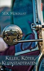Killer, Köter, Kleinstadtpaten Cover des Buches Killer, Köter, Kleinstadtpaten (ISBN: 9783938065709)